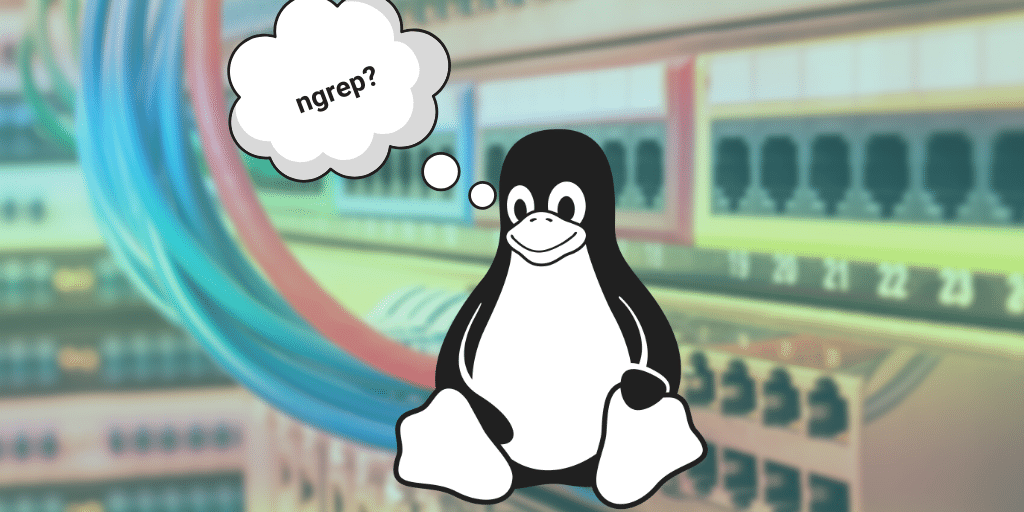 Linux for Network Engineers: How to Analyze Network Packets with ngrep