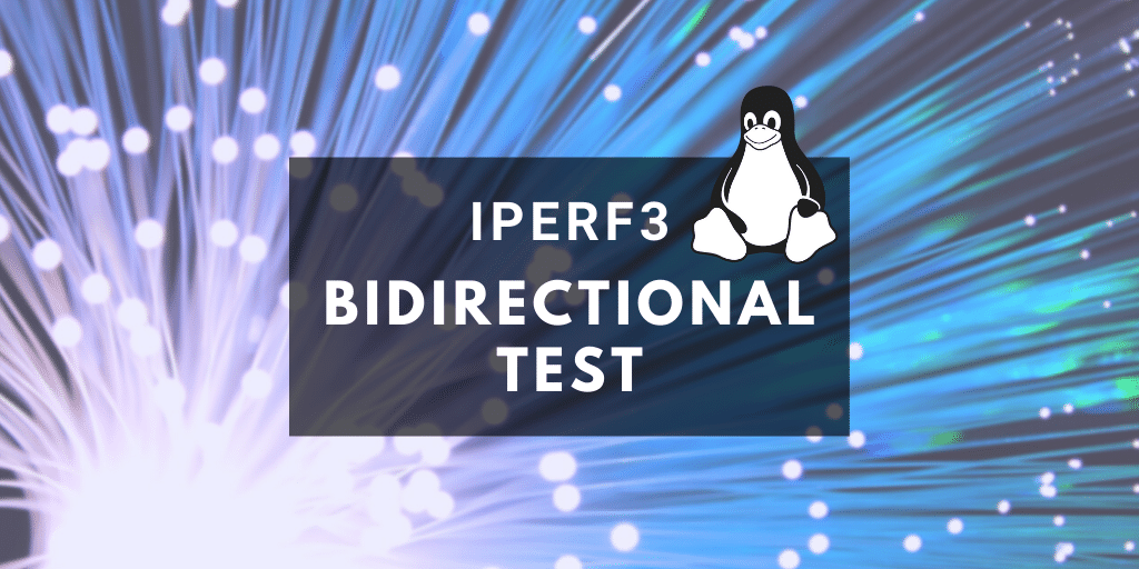 linux-for-network-engineers-iperf3-bidirectional-test