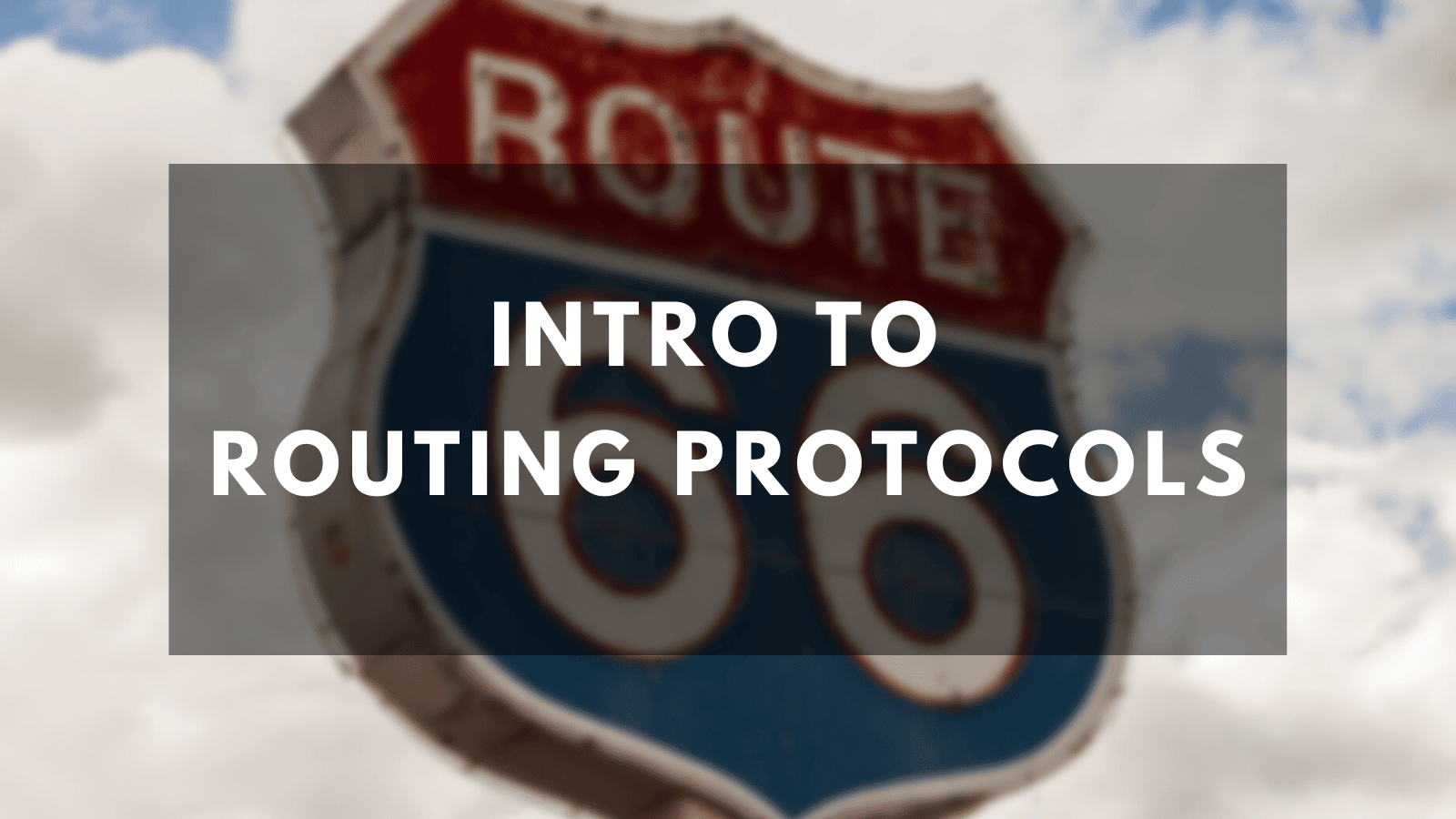 intro to routing protocols