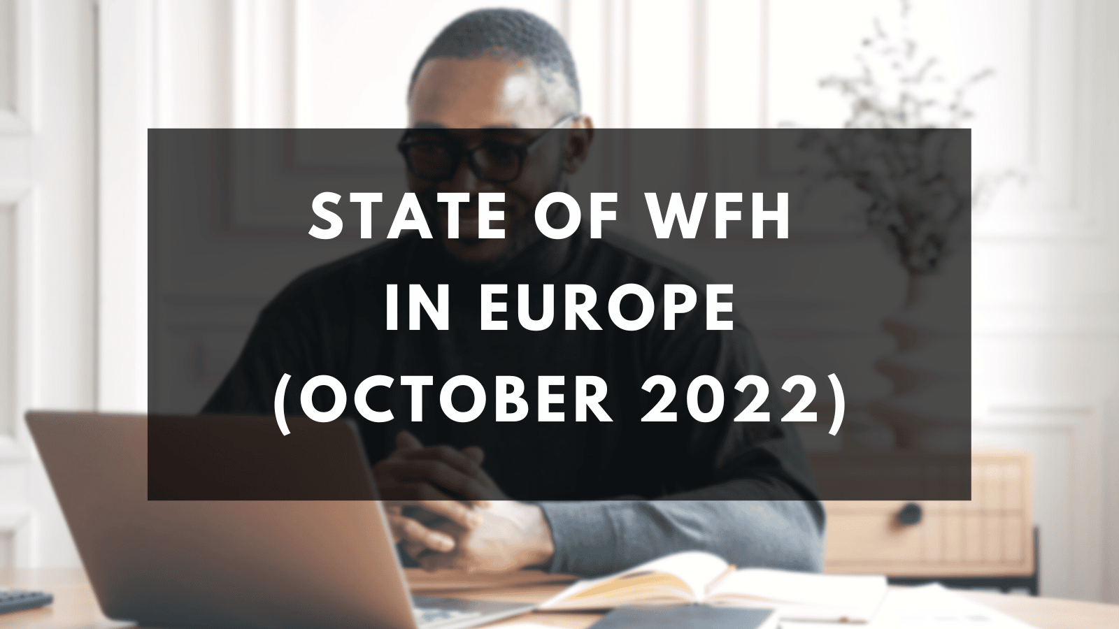 state of WFH Europe
