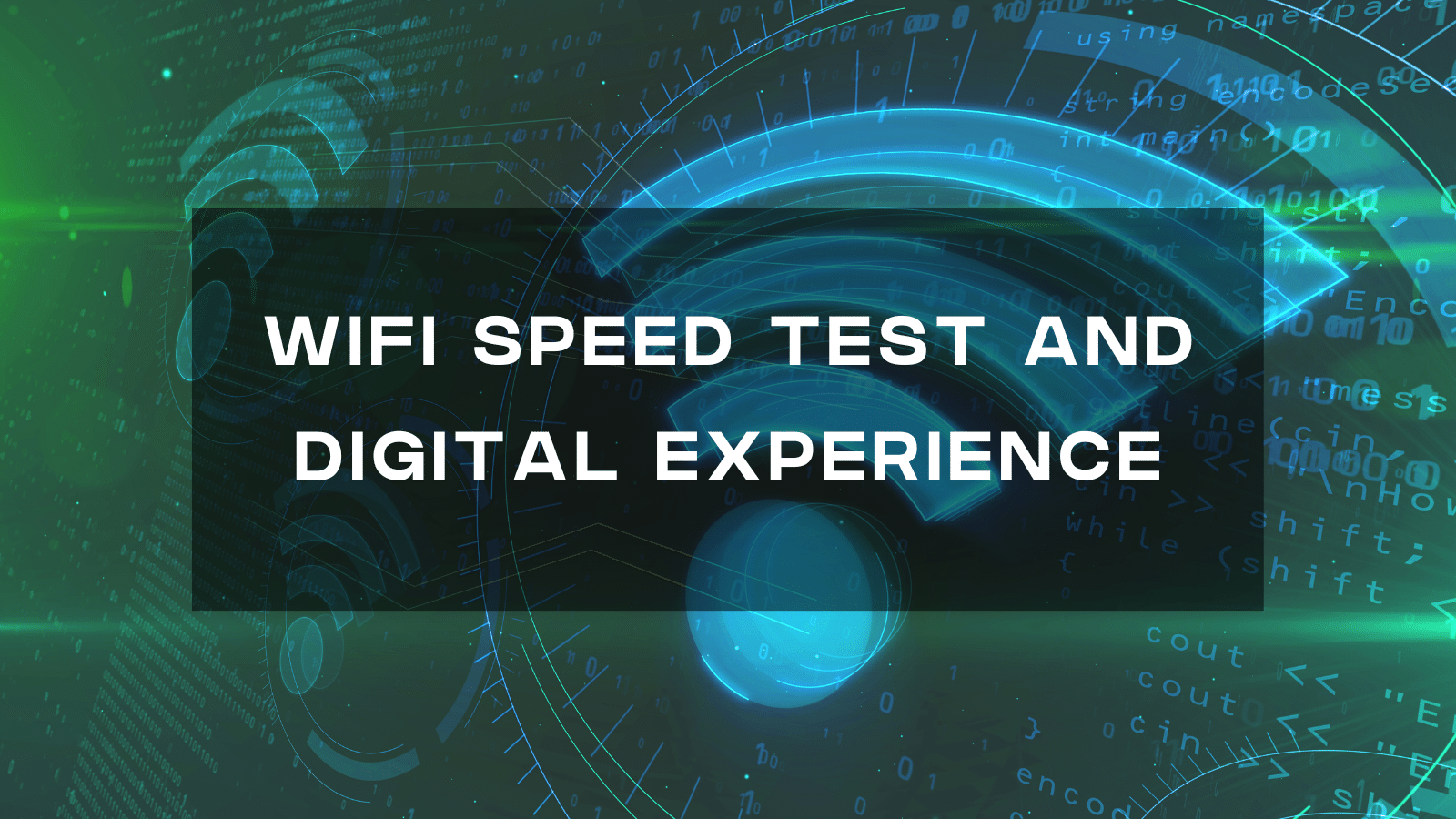 wifi speed and digital experience